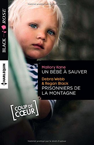 Un bébé à sauver - Prisonniers de la montagne gratuit Un bébé à sauver - Prisonniers de la montagne gratuit