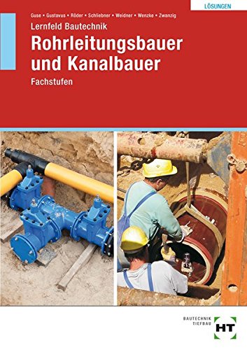 Preisvergleich Produktbild Lösungen zu Lernfeld Bautechnik Rohrleitungsbauer und Kanalbauer Fachstufen