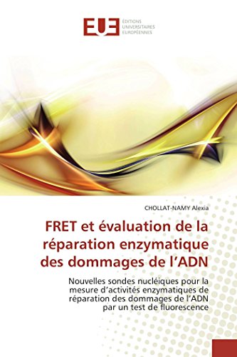 Fret et évaluation de la réparation enzymatique des dommages de l'adn en ligne Fret et évaluation de la réparation enzymatique des dommages de l'adn en ligne