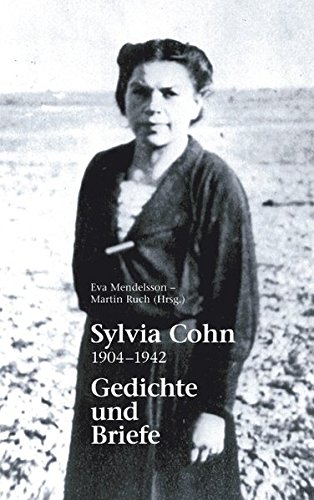 Sylvia Cohn: 1904-1942 Gedichte und Briefe