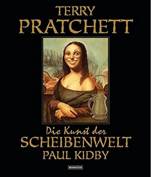 Die Kunst Der Scheibenwelt Amazon De Pratchett Terry Kidby Paul Brandhorst Andreas Bucher