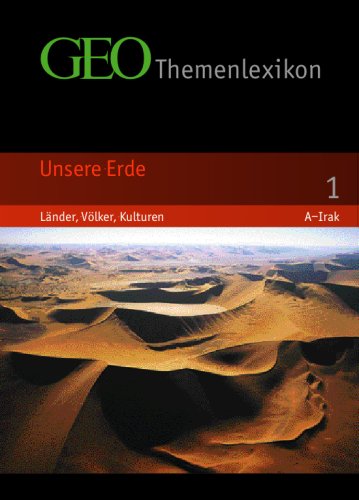 Download GEO Themenlexikon Band 1: Unsere Erde - Länder, Völker, Kulturen Download GEO Themenlexikon Band 1: Unsere Erde - Länder, Völker, Kulturen