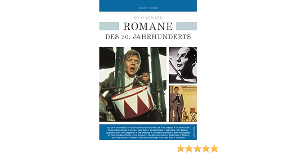 50 Klassiker Romane Des 20 Jahrhunderts Die Wichtigsten Romane Der Moderne Amazon De Scholl Joachim Braun Ulrike Bucher