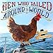 The Hen Who Sailed Around the World: A True Story by Guirec Soudée