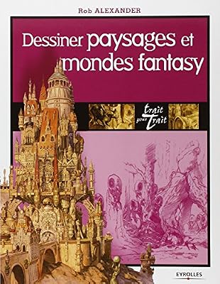 Dessiner paysages et mondes fantasy