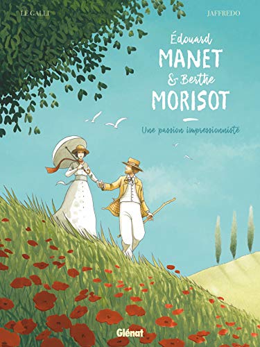 Edouard Manet et Berthe Morisot: Une passion impressionniste by Michaël Le Galli