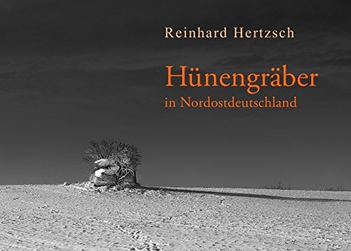 Hünengräber: Megalithkultur in Mecklenburg, Vorpommern und Brandenburg Hünengräber: Megalithkultur in Mecklenburg, Vorpommern und Brandenburg
