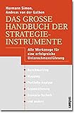 Das große Handbuch der Strategieinstrumente: Alle Werkzeuge für eine erfolgreiche Unternehmensführung by 