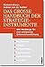 Das große Handbuch der Strategieinstrumente: Alle Werkzeuge für eine erfolgreiche Unternehmensführung by 