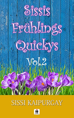 Sissis Frühlingsquickys Vol.2