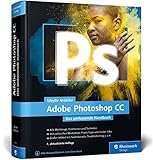 Adobe Photoshop CC: Das umfassende Handbuch by