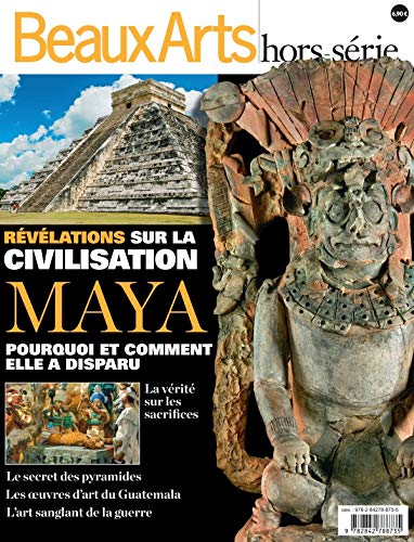 Beaux Arts Magazine, Hors-série : Révélations sur la civilisation Maya