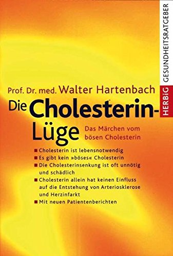 Preisvergleich Produktbild Die Cholesterin- Lüge. Das Märchen vom bösen Cholesterin