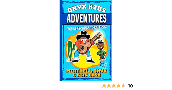 Onyx Kids Adventures The Headless Horseman 2 Amazon Co Uk Onyx Mirthell Onyx Rita Books