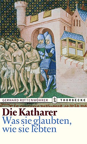 Download Die Katharer: Was sie glaubten, wie sie lebten Download Die Katharer: Was sie glaubten, wie sie lebten