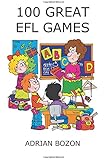 100 Great EFL Games: Exciting Language Games for Young Learners