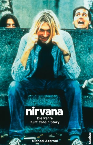 Nirvana - Come As You Are: Die wahre Kurt Cobain Story