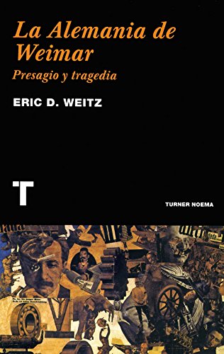 Download La Alemania de Weimar: Presagio y tragedia (Noema) Download La Alemania de Weimar: Presagio y tragedia (Noema)