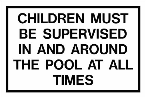 Swimming pool sign: CHILDREN MUST BE SUPERVISED IN AND AROUND THE POOL AT ALL TIMES A5 3mm Plastic