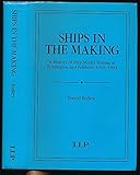 Image de Ships in the Making: History of Ship Model Testing at Teddington and Feltham 1910-1994