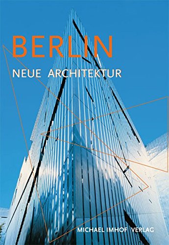 Download Berlin - Neue Architektur. Führer zu den Bauten von 1989 bis heute Download Berlin - Neue Architektur. Führer zu den Bauten von 1989 bis heute