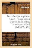 Image de Les enfants du capitaine Grant : voyage autour du monde. 1e partie, Amérique du Sud (Éd.1877-1878)