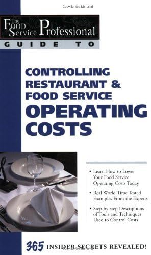 The Food Service Professional Guide to Controlling Restaurant & Food Service Operating Costs (The Food Service Professional Guide to, 5) (The Food Service Professionals Guide To)