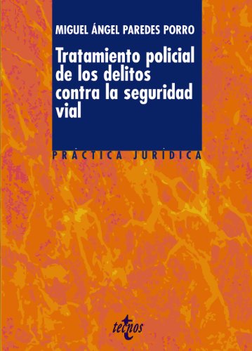 Download Tratamiento policial de los delitos contra la seguridad vial (Derecho - Práctica Jurídica)
