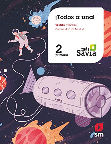 Método Globalizado ¡Todos a una! 2 Primaria Tercer trimestre Más Savia Comunidad de Madrid
