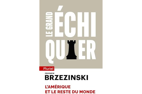 Le grand échiquier: L'Amérique et le reste du monde