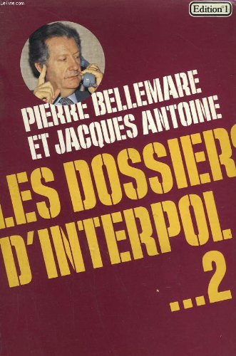 Les  Dossiers d'Interpol. 2