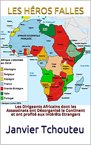 LES HÉROS FALLES: Les Dirigeants Africains dont les Assassinats ont Désorganisé le Continent et ont profité aux Intérêts Etrangers en ligne