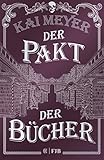 Der Pakt der Bücher: Roman by Kai Meyer