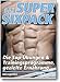 Produktbild Das Super-Sixpack: Die Top-Übungen und Trainingsprogramme, gezielte Ernährung