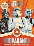 Image de Star Wars Propaganda: A History of Persuasive Art in the Galaxy