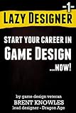 Image de Start a Career in Game Design (Lazy Designer Game Design Book 1) (English Edition)