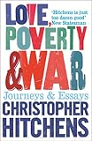 Image de Love, Poverty and War: Journeys and Essays (English Edition)