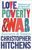 Image de Love, Poverty and War: Journeys and Essays (English Edition)