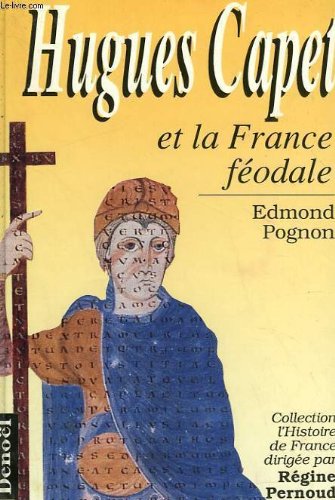 couverture de : Hugues Capet et la France f&eacute;odale