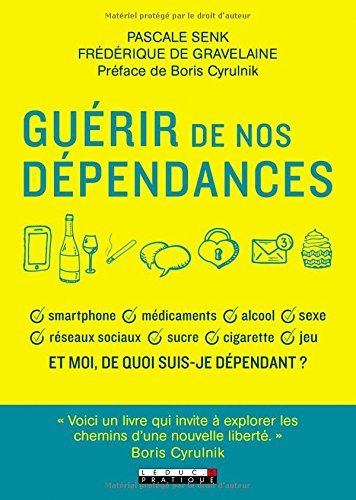 Guérir de nos dépendances : Les voies pour s'en sortir