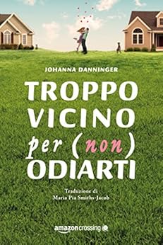Troppo vicino per (non) odiarti di [Danninger, Johanna]