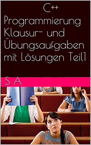 Download C++ Programmierung Klausur- und Übungsaufgaben mit Lösungen Teil1 Download C++ Programmierung Klausur- und Übungsaufgaben mit Lösungen Teil1