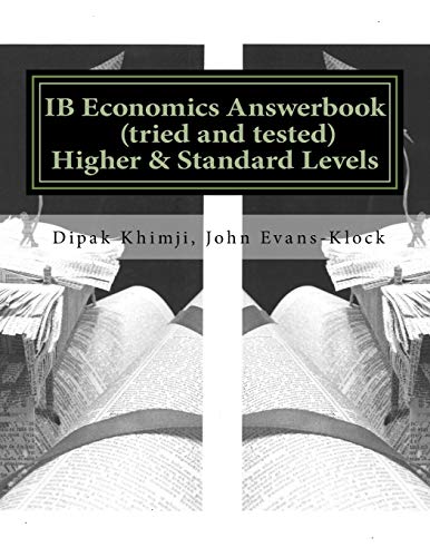 IB Economics Answer Book (tried & tested) Standard & Higher Level by Dipak Khimji & John Evans-Klock livre