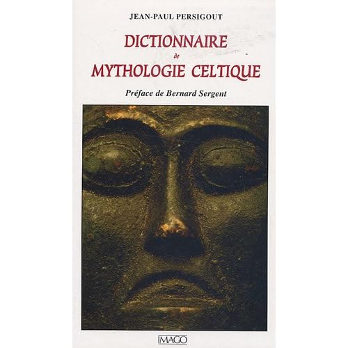 Dictionnaire de mythologie celtique Dictionnaire de mythologie celtique