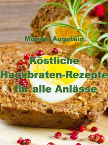 Download Köstliche Hackbraten-Rezepte für alle Anlässe Download Köstliche Hackbraten-Rezepte für alle Anlässe