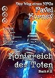 Königreich der Toten (Der Weg eines NPCs Buch # 2): LitRPG-Serie by