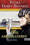 Image de Die Amerikanerin: Historischer Roman (Die Glasbläser-Saga, Band 2)