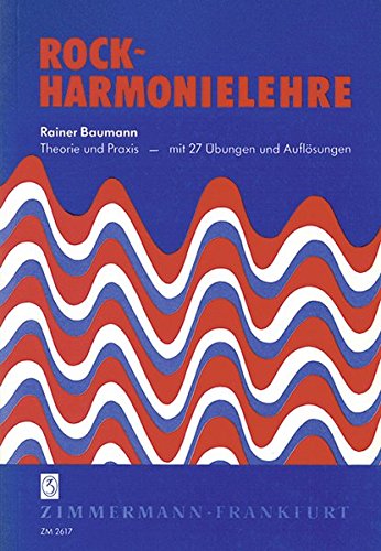 Rock-Harmonielehre: Theorie und Praxis - mit 27 Übungen und Auflösungen