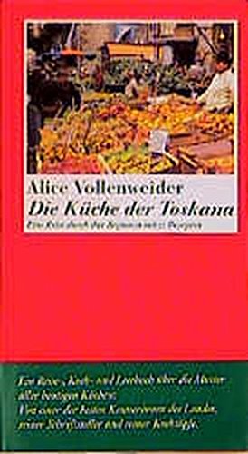 Download Die Küche der Toskana: Eine Reise durch ihre Regionen. Mit passenden Rezepten (SALTO)