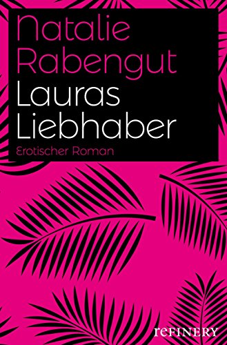 Lauras Liebhaber: Erotischer Roman von [Rabengut, Natalie]